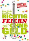 Richtig feiern (fast) ohne Geld